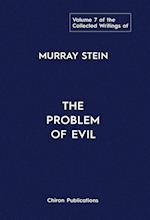 The Collected Writings of Murray Stein : Volume 7: The Problem of Evil 