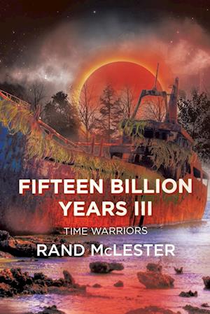 Fifteen Billion Years III