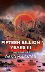 Fifteen Billion Years III