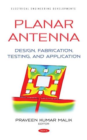 Planar Antenna: Design, Fabrication, Testing, and Application