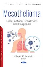 Mesothelioma: Risk Factors, Treatment and Prognosis