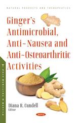 Ginger's Antimicrobial, Anti-Nausea and Anti-Osteoarthritic Activities