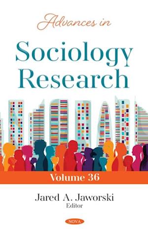 Advances in Sociology Research. Volume 36