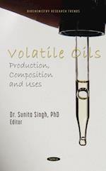 Volatile Oils: Production, Composition and Uses