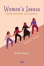 Women's Issues: Health, Retirement and Legislation