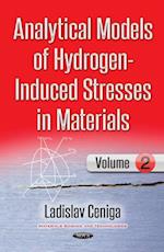 Analytical Models of Hydrogen-Induced Stresses in Materials, Volume II