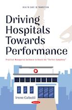 Driving Hospitals Towards Performance: Practical Managerial Guidance to Reach the 'Perfect Symphony'