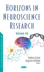 Horizons in Neuroscience Research. Volume 45