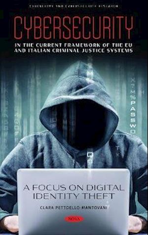 Cybersecurity in the Current Framework of the EU and Italian Criminal Justice Systems. A Focus on Digital Identity Theft