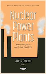 Nuclear Power Plants: Recent Progress and Future Directions