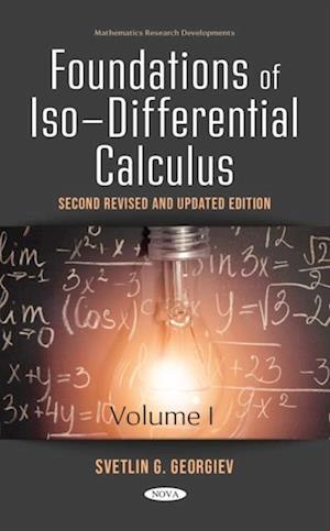 Foundations of Iso-Differential Calculus, Volume I, Second Revised and Updated Edition