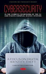 Cybersecurity in the Current Framework of the EU and Italian Criminal Justice Systems. A Focus on Digital Identity Theft