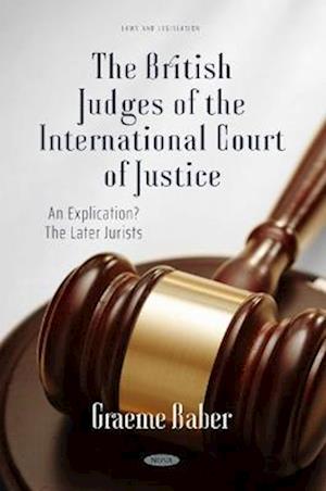 The British Judges of the International Court of Justice: An Explication? The Later Jurists