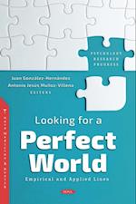 Looking for a Perfect World: Empirical and Applied Lines