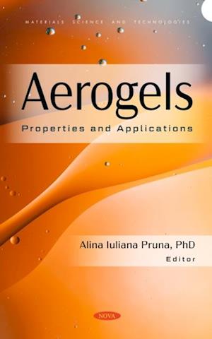 Aerogels: Properties and Applications