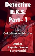 Detective - R.K.S. - 1st Murder