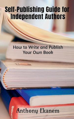 Self-Publishing Guide for Independent Authors