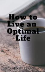 How to Live an Optimal Life 