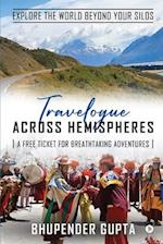 Travelogue Across Hemispheres: A Free Ticket for Breathtaking Adventures 