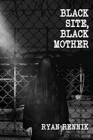 Black Site, Black Mother