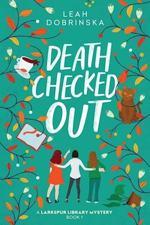 Death Checked Out: A Larkspur Library Mystery