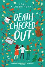 Death Checked Out: A Larkspur Library Mystery 