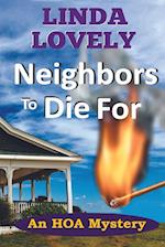 Neighbors to Die For: An HOA Mystery 