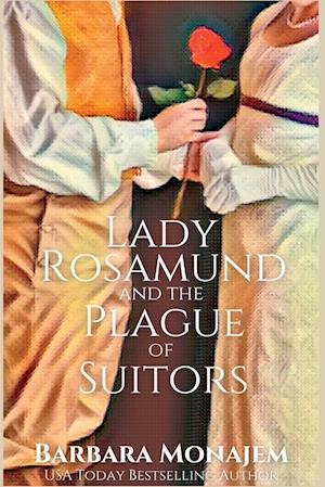 Lady Rosamund and the Plague of Suitors