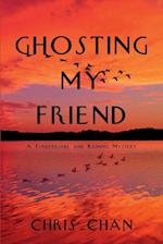 Ghosting My Friend: A Funderburke and Kaiming Mystery 