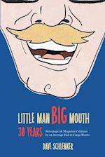 Little Man, Big Mouth, 30 Years