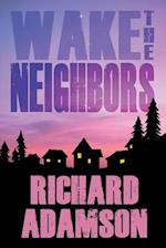 Wake the Neighbors 