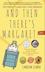 And Then There's Margaret: A Laugh Out Loud Family Dramedy (Novel) 