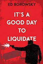 It's a Good Day to Liquidate 