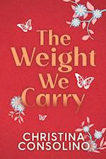 The Weight We Carry 