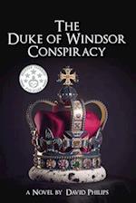 The Duke of Windsor Conspiracy: The British King Who Betrayed His Country 
