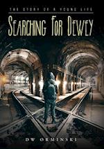 Searching For Dewey: The Story of A Young Life 