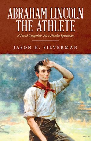 Abraham Lincoln the Athlete