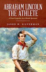 Abraham Lincoln the Athlete
