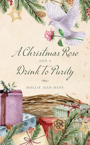 A Christmas Rose and a Drink To Purity