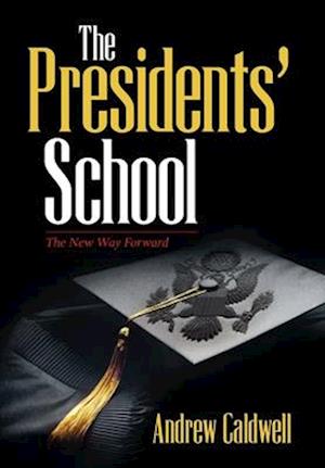 The Presidents' School: The New Way Forward