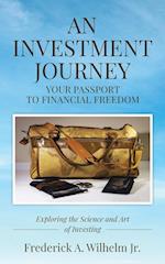AN INVESTMENT JOURNEY Your Passport to Financial Freedom 