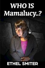 Who Is Mamalucy? 