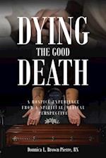 Dying the Good Death: A Hospice Experience from a Spiritual/Medical Perspective 