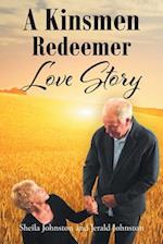 A Kinsmen Redeemer Love Story 