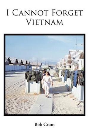 I Cannot Forget Vietnam