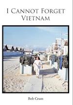 I Cannot Forget Vietnam 