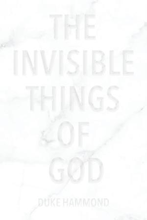 Invisible Things of God