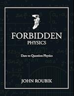 Forbidden Physics