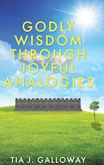 Godly Wisdom through Joyful Analogies 