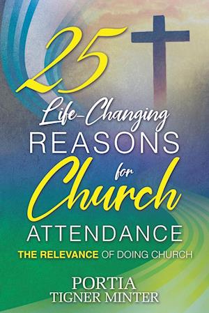 25 Life-Changing Reasons for Church Attendance